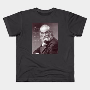 Copy of Walt Whitman portrait and quote: I accept reality and dare not question it Kids T-Shirt